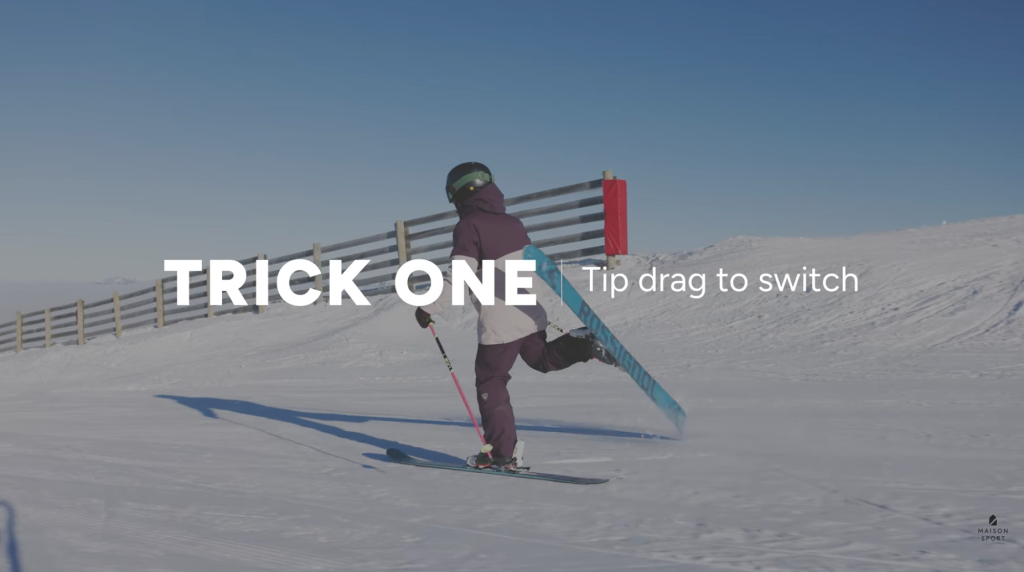 Tip drag to switch skiing
